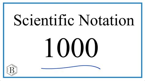1000 in scientific notation.